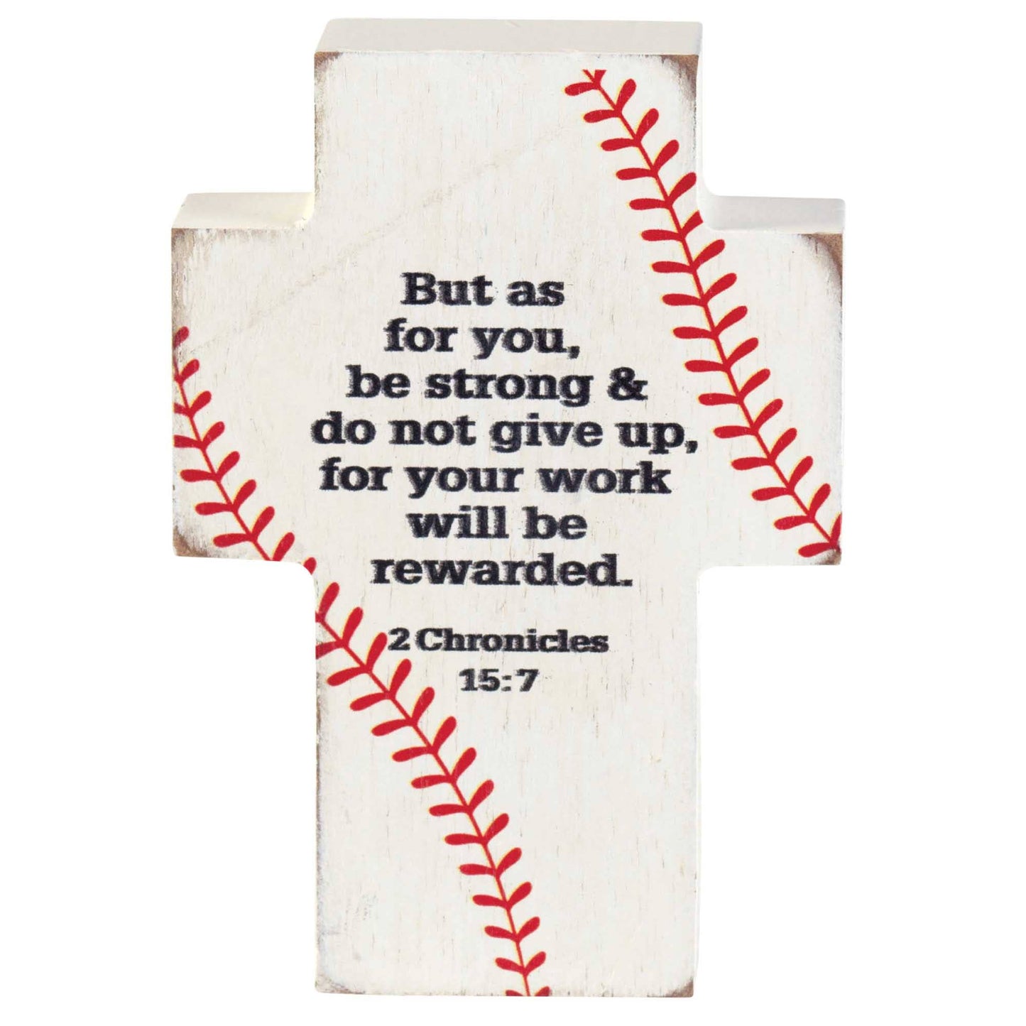Baseball Design 2 Chronicles 15:7 Tabletop Cross Sign