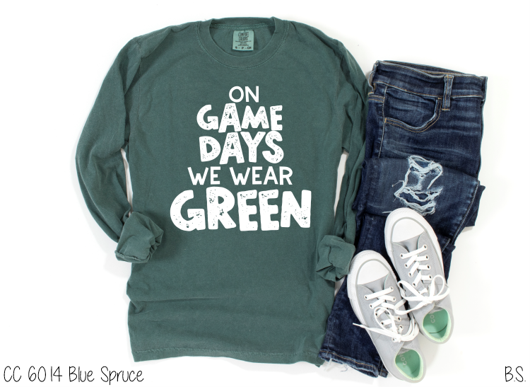 On Game Days We Wear Green #BS3632