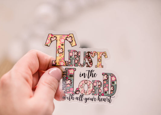 Trust In The Lord Clear, Vinyl Sticker, 3x3 in